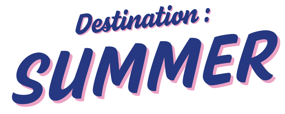 Destination: SUMMER
