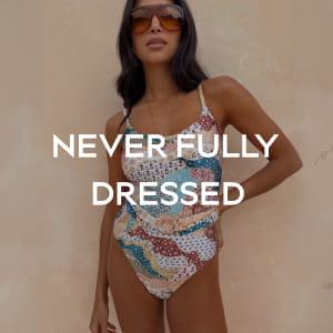 NEVER FULLY DRESSED