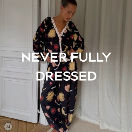 NEVER FULLY DRESSED