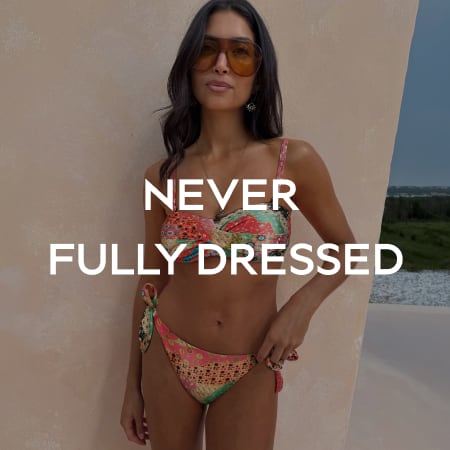 NEVER FULLY DRESSED