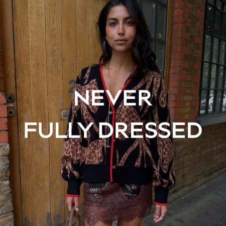 NEVER FULLY DRESSED