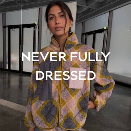 NEVER FULLY DRESSED