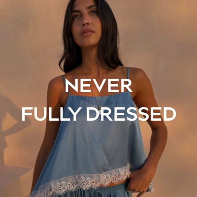 NEVER FULLY DRESSED