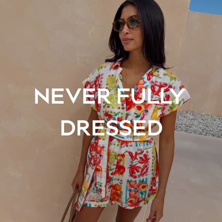 NEVER FULLY DRESSED