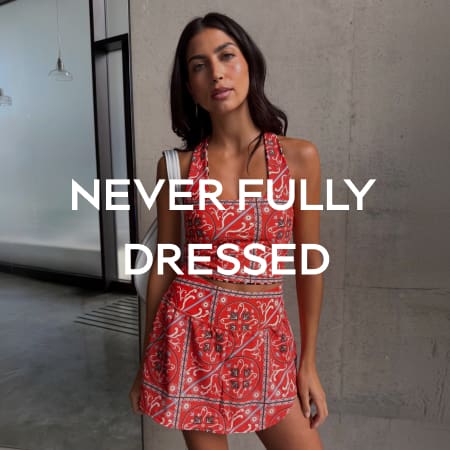 NEVER FULLY DRESSED